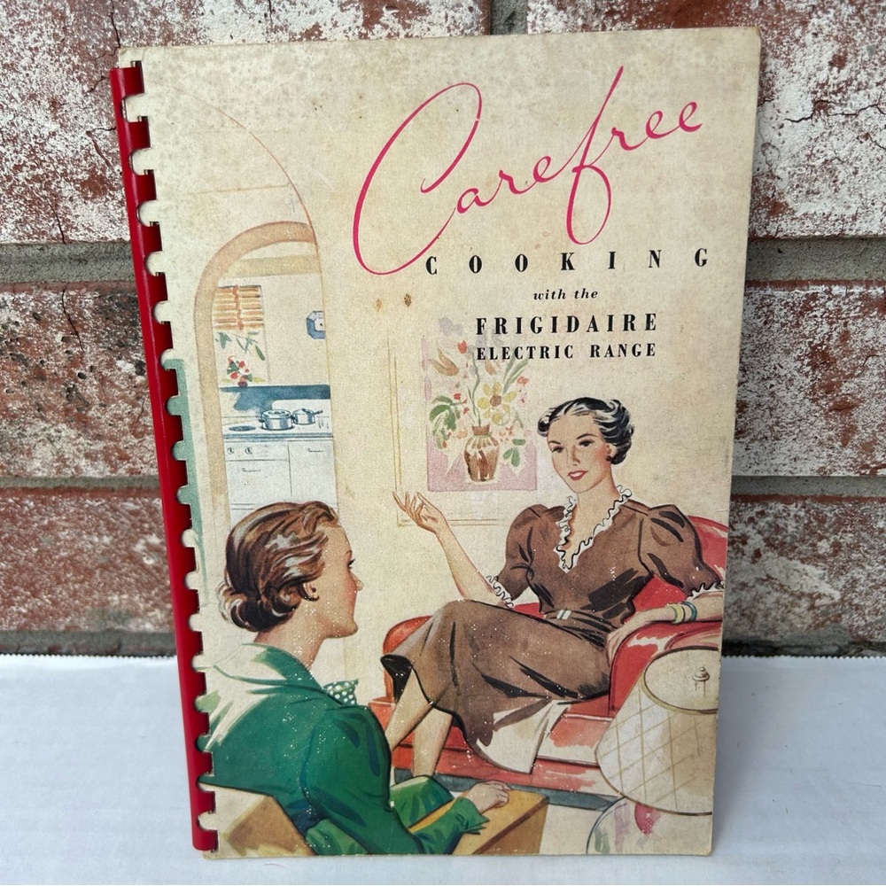 Carefree Cooking With The Frigidaire Electric Range 1937 Vintage Cookbook
